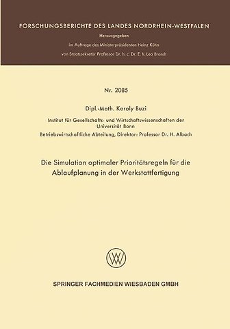 Die Simulation optimaler Prioritätsregeln für die Ablaufplanung in der Werkstattfertigung