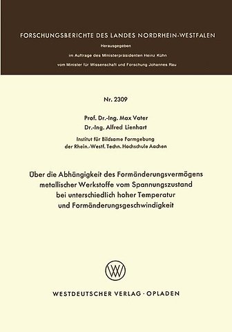 Über die Abhängigkeit des Formänderungsvermögens metallischer Werkstoffe vom Spannungszustand bei unterschiedlich hoher Temperatur und Formänderungsgeschwindigkeit