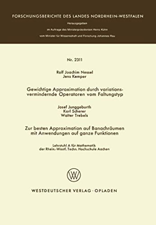 Gewichtige Approximation durch variationsvermindernde Operatoren vom Faltungstyp. Zur besten Approximation auf Banachräumen mit Anwendungen auf ganze Funktionen