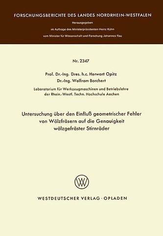 Untersuchung über den Einfluß geometrischer Fehler von Wälzfräsern auf die Genauigkeit wälzgefräster Stirnräder