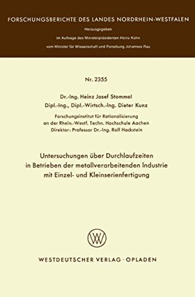 Untersuchungen über Durchlaufzeiten in Betrieben der metallverarbeitenden Industrie mit Einzel- und Kleinserienfertigung