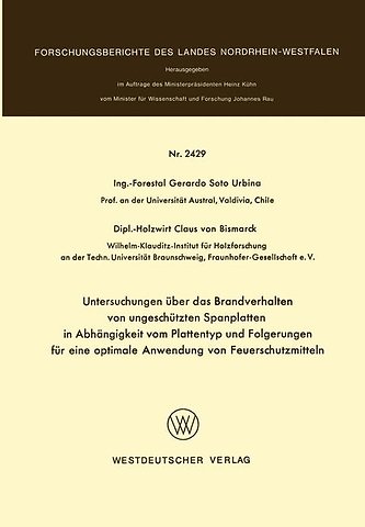 Untersuchungen über das Brandverhalten von ungeschützten Spanplatten in Abhängigkeit vom Plattentyp und Folgerungen für eine optimale Anwendung von Feuerschutzmitteln