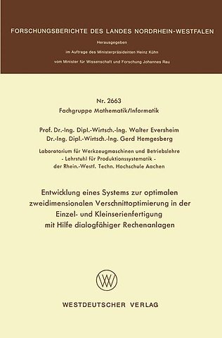 Entwicklung eines Systems zur optimalen zweidimensionalen Verschnittoptimierung in der Einzel- und Kleinserienanfertigung mit Hilfe dialogfähiger Rechenanlagen