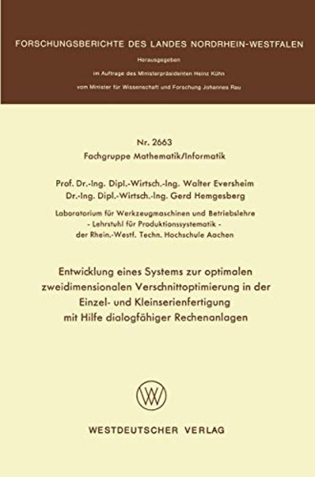 Entwicklung eines Systems zur optimalen zweidimensionalen Verschnittoptimierung in der Einzel- und Kleinserienanfertigung mit Hilfe dialogfähiger Rechenanlagen
