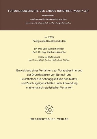 Entwicklung eines Verfahrens zur Vorausbestimmung der Druckfestigkeit von Normal- und Leichtbetonen in Abhängigkeit von den Matrix- und Zuschlageigenschaften unter Anwendung mathematisch-statistischer Verfahren