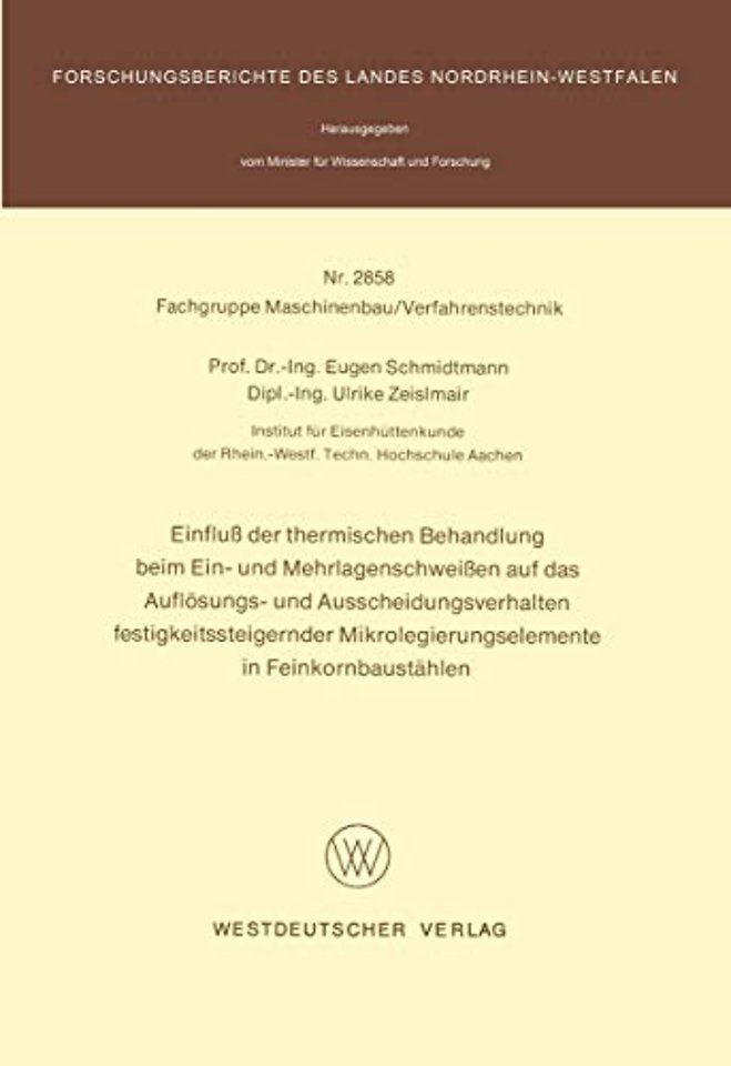 Einfluß der thermischen Behandlung beim Ein- und Mehrlagenschweißen auf das Auflösungs- und Ausscheidungsverhalten festigkeitssteigernder Mikrolegierungselemente in Feinkornbaustählen