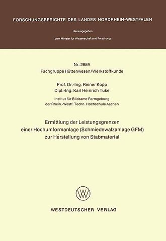 Ermittlung der Leistungsgrenzen einer Hochumformanlage (Schmiedewalzanlage GFM) zur Herstellung von Stabmaterial