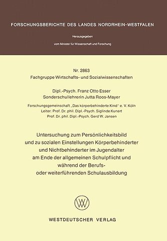 Untersuchung zum Persönlichkeitsbild und zu sozialen Einstellungen Körperbehinderter und Nichtbehinderter im Jugendalter am Ende der allgemeinen Schulpflicht und während der Berufs- oder weiterführenden Schulausbildung