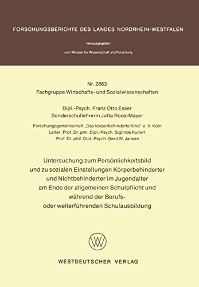 Untersuchung zum Persönlichkeitsbild und zu sozialen Einstellungen Körperbehinderter und Nichtbehinderter im Jugendalter am Ende der allgemeinen Schulpflicht und während der Berufs- oder weiterführenden Schulausbildung