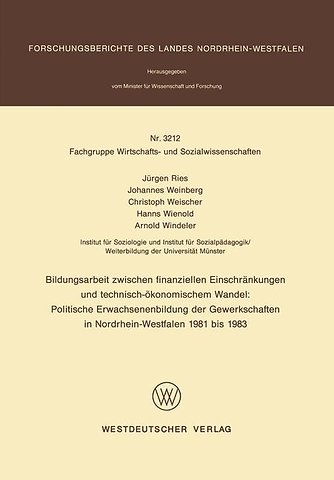 Bildungsarbeit zwischen finanziellen Einschränkungen und technisch-ökonomischem Wandel: Politische Erwachsenenbildung der Gewerkschaften in Nordrhein-Westfalen 1981 bis 1983