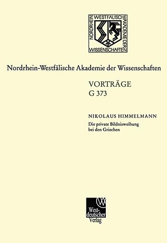 Die private Bildnisweihung bei den Griechen Zu den Ursprüngen des abendländischen Porträts