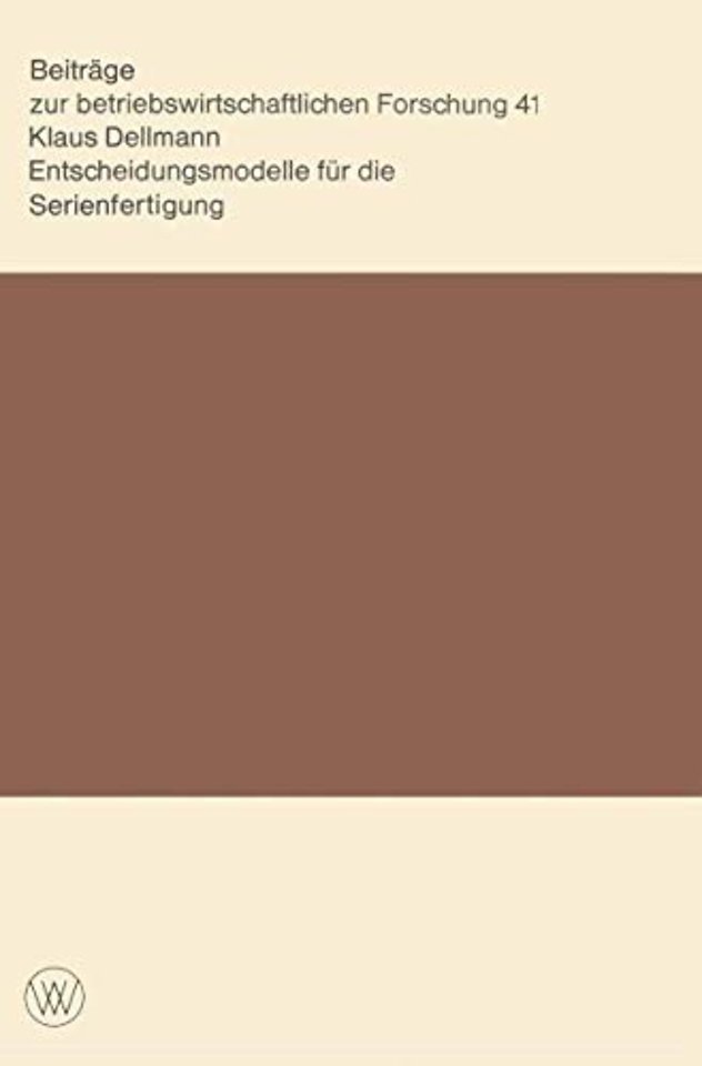 Entscheidungsmodelle für die Serienfertigung