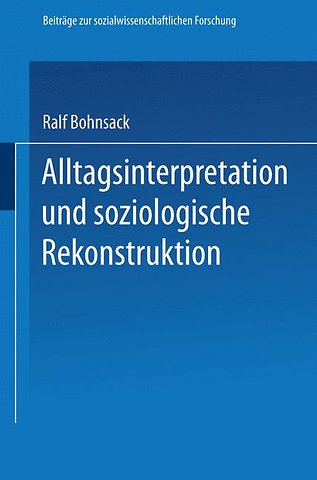 Alltagsinterpretation und soziologische Rekonstruktion