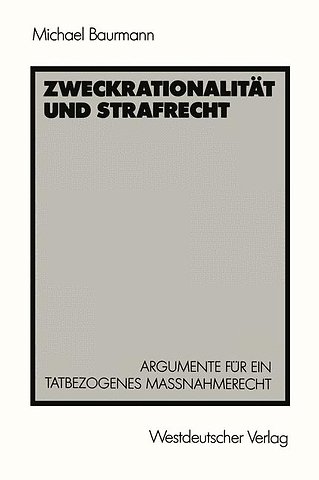Zweckrationalität und Strafrecht