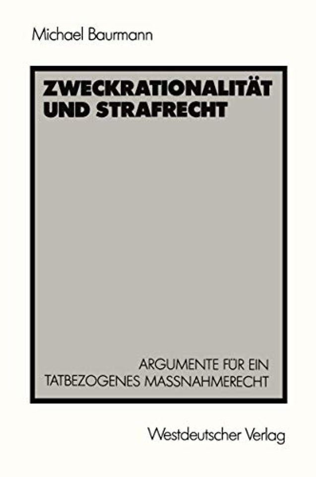 Zweckrationalität und Strafrecht