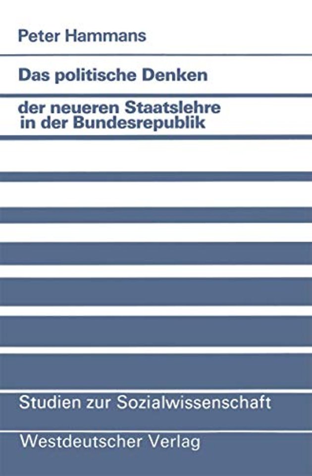 Das politische Denken der neueren Staatslehre in der Bundesrepublik