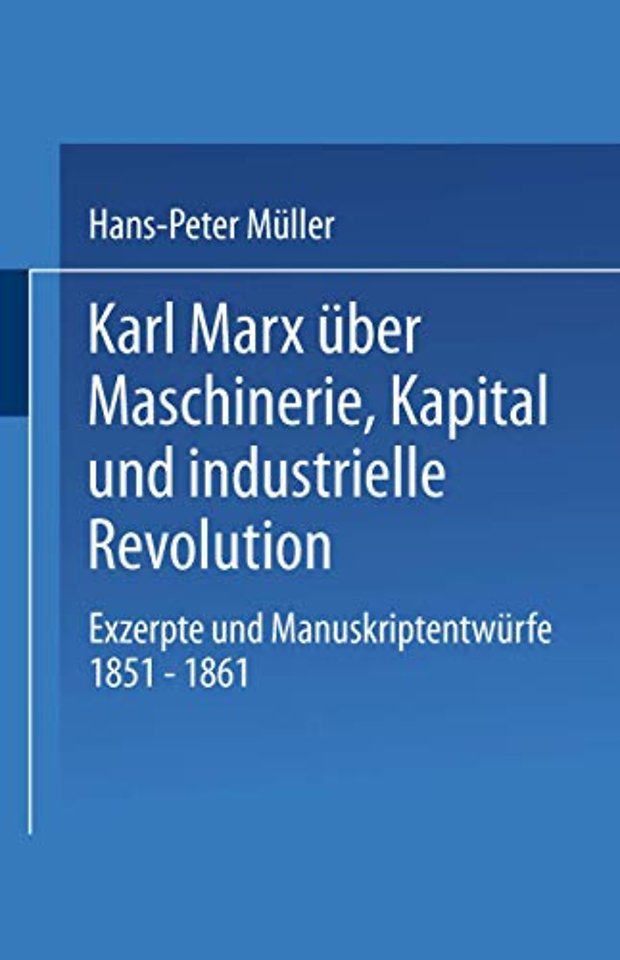 Karl Marx über Maschinerie, Kapital und industrielle Revolution