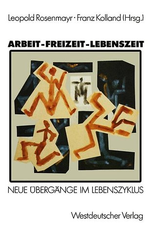 Arbeit — Freizeit — Lebenszeit