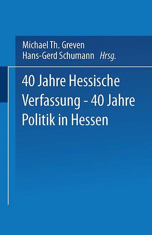 40 Jahre Hessische Verfassung — 40 Jahre Politik in Hessen