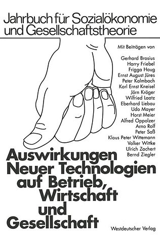 Auswirkungen Neuer Technologien auf Betrieb, Wirtschaft und Gesellschaft