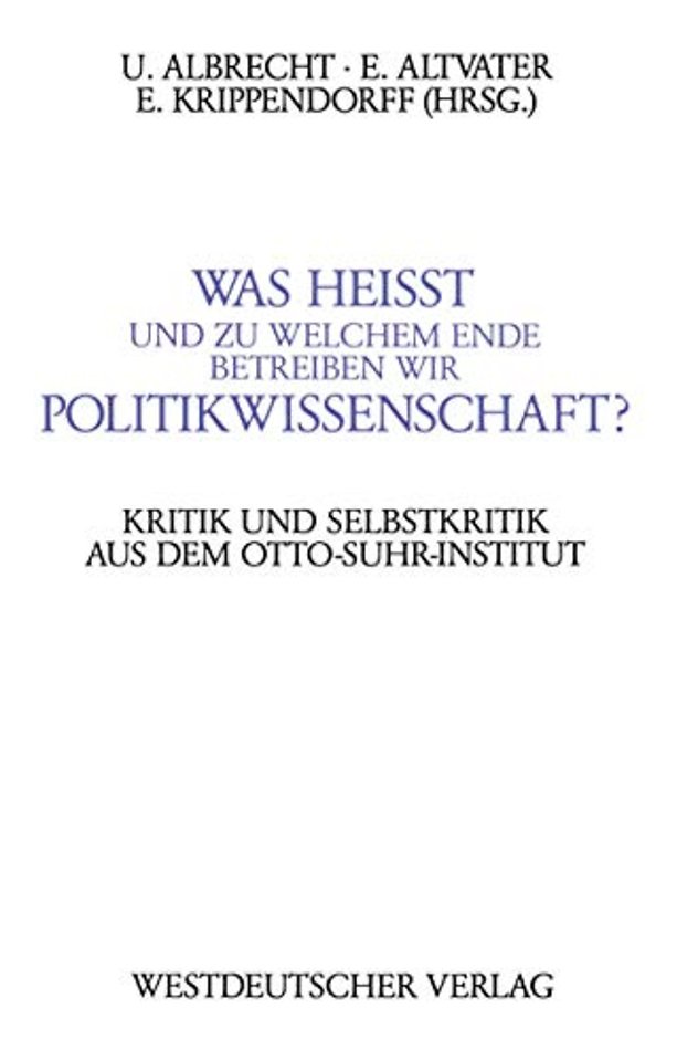 Was heißt und zu welchem Ende betreiben wir Politikwissenschaft?
