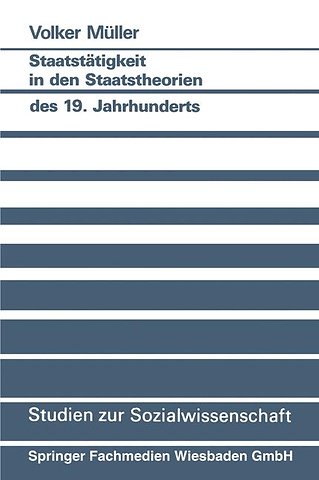 Staatstätigkeit in den Staatstheorien des 19. Jahrhunderts