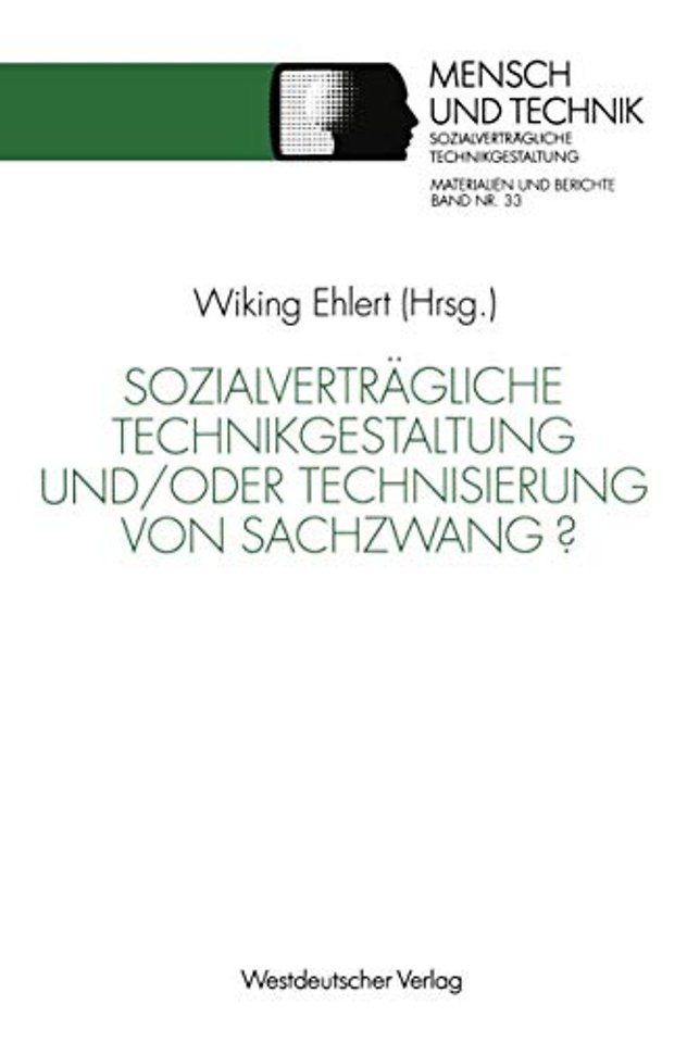 Sozialverträgliche Technikgestaltung und/oder Technisierung von Sachzwang?