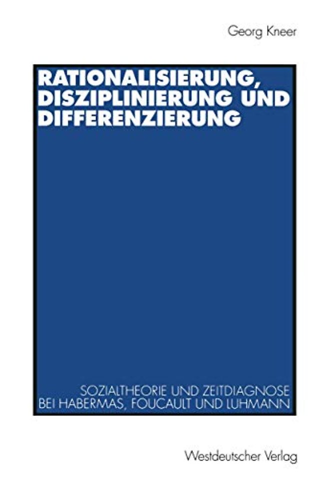 Rationalisierung, Disziplinierung und Differenzierung
