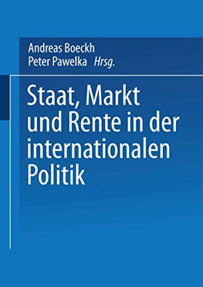Staat, Markt und Rente in der internationalen Politik