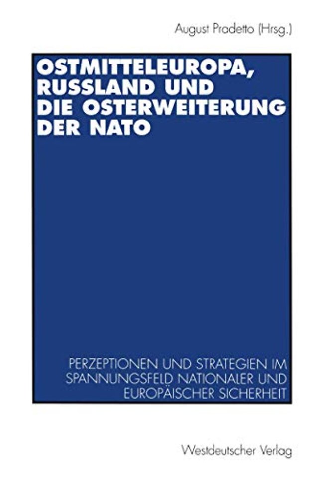Ostmitteleuropa, Rußland und die Osterweiterung der NATO