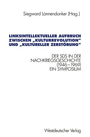 Linksintellektueller Aufbruch zwischen „Kulturrevolution“ und „kultureller Zerstörung“