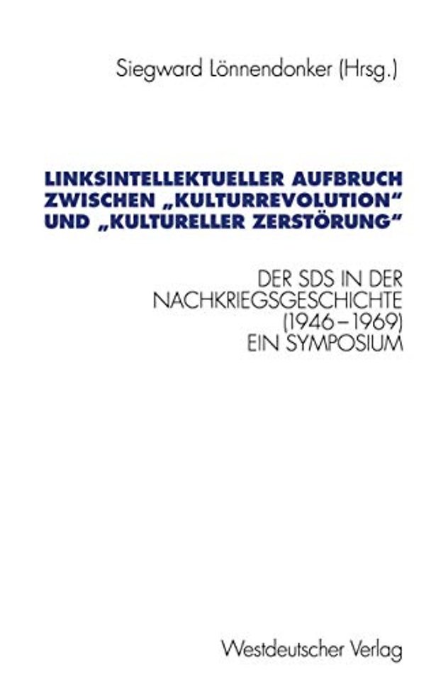 Linksintellektueller Aufbruch zwischen „Kulturrevolution“ und „kultureller Zerstörung“