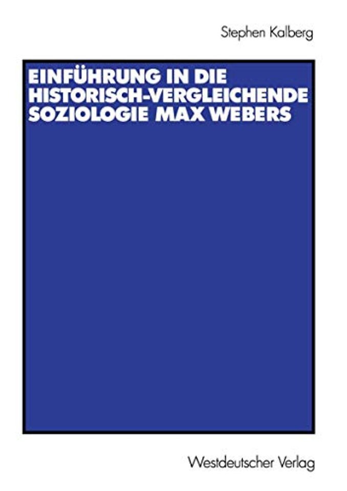 Einführung in die historisch-vergleichende Soziologie Max Webers