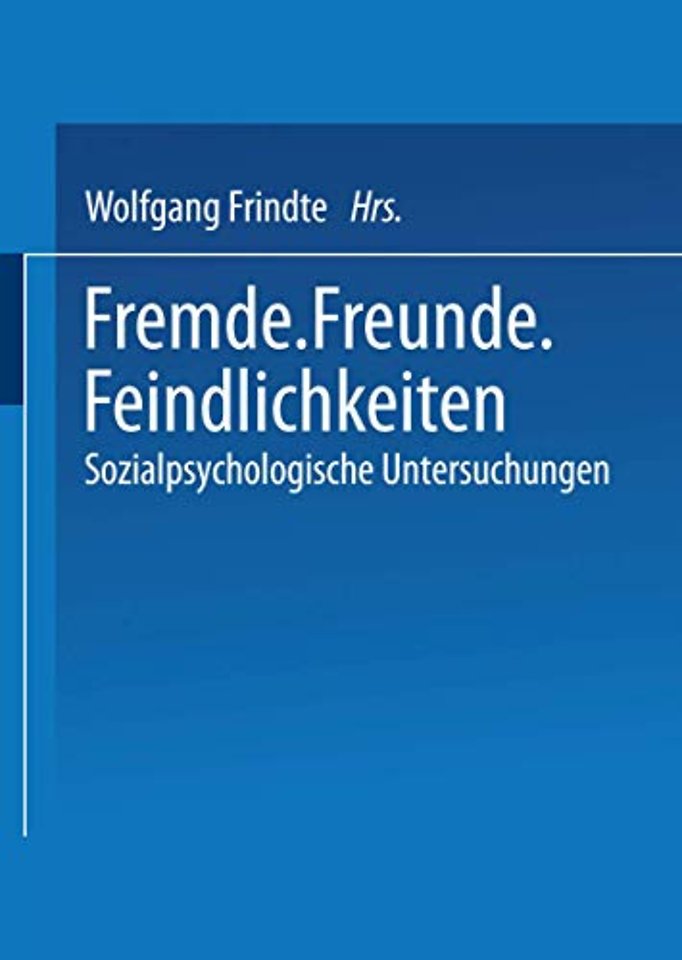 Fremde · Freunde · Feindlichkeiten