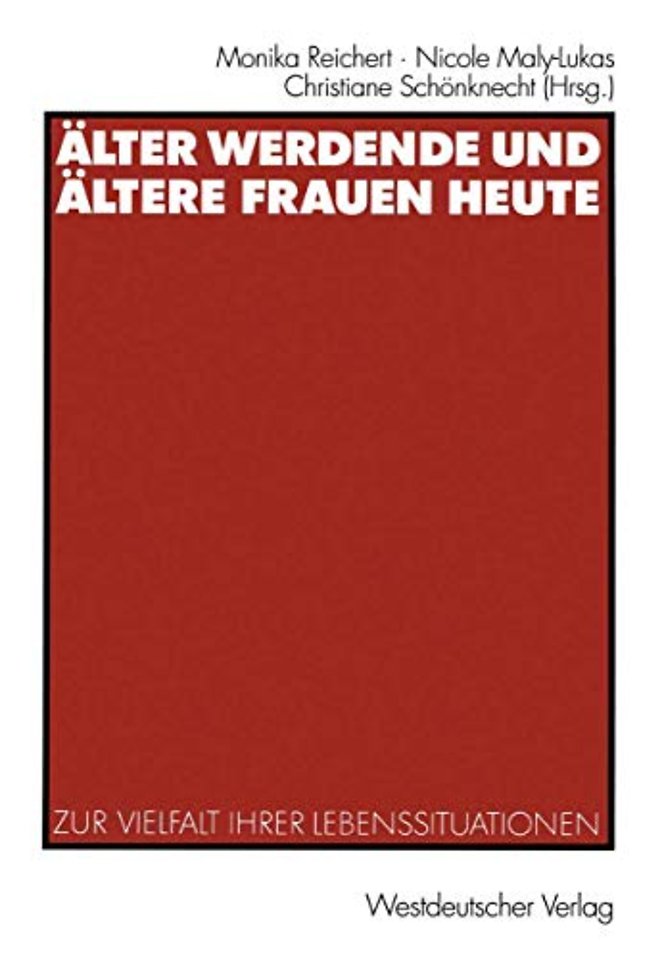 Älter werdende und ältere Frauen heute