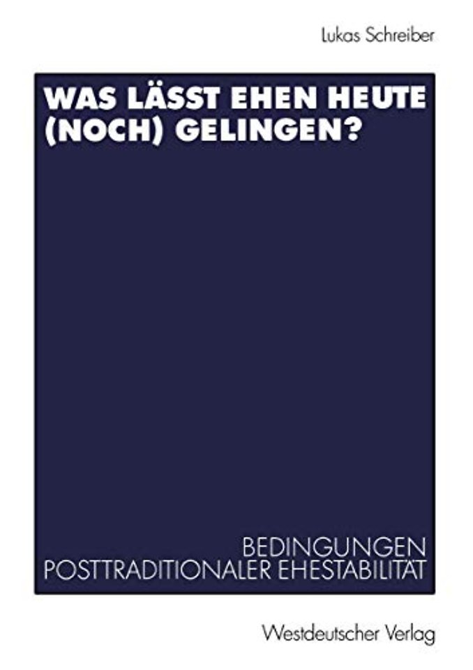 Was lässt Ehen heute (noch) gelingen?