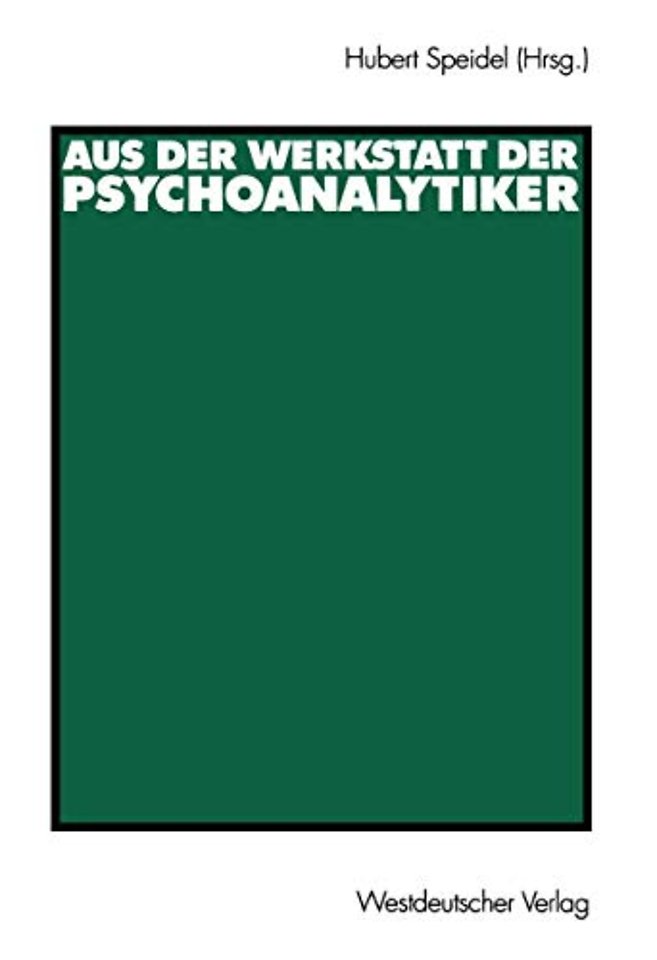 Aus der Werkstatt der Psychoanalytiker