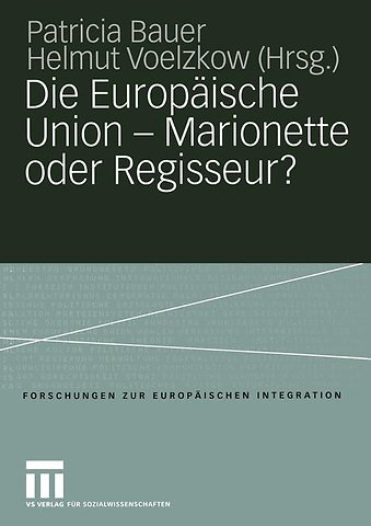 Die Europäische Union — Marionette oder Regisseur?