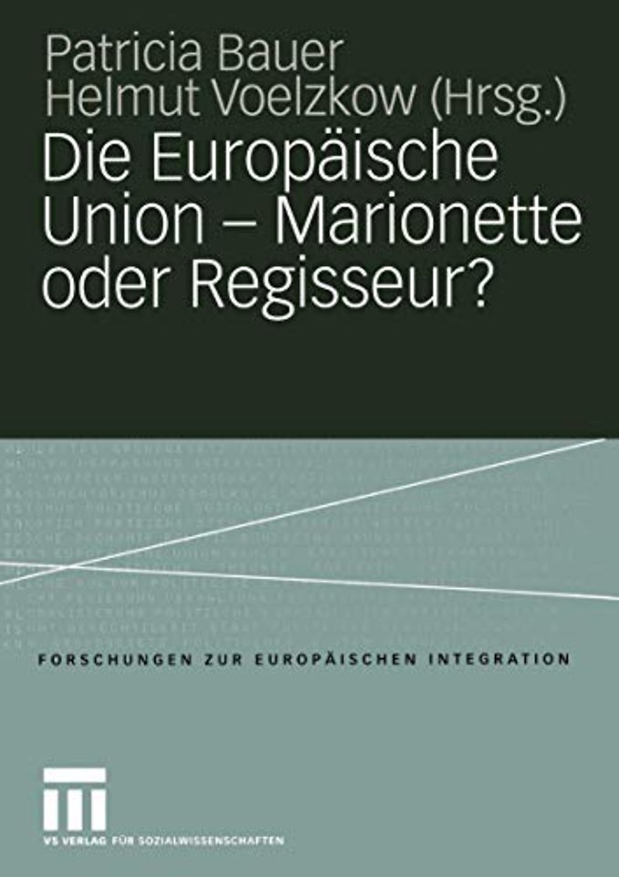 Die Europäische Union — Marionette oder Regisseur?