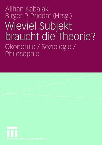 Wieviel Subjekt braucht die Theorie?