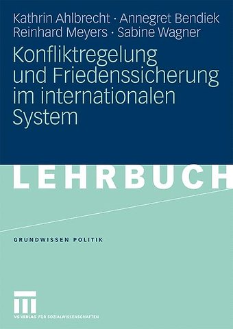 Konfliktregelung und Friedenssicherung im internationalen System