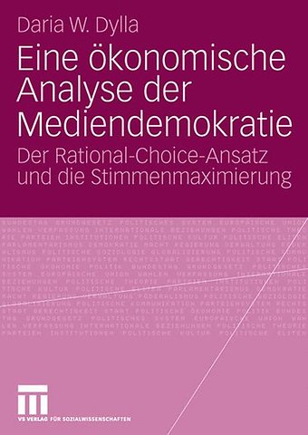 Eine ökonomische Analyse der Mediendemokratie