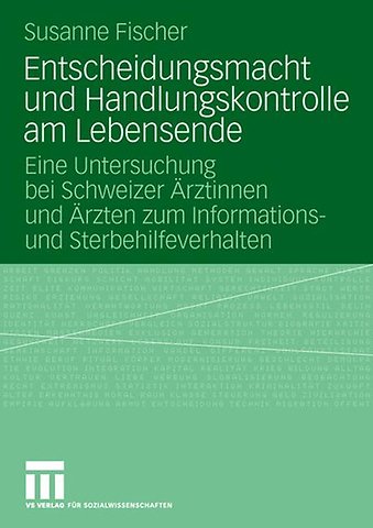 Entscheidungsmacht und Handlungskontrolle am Lebensende