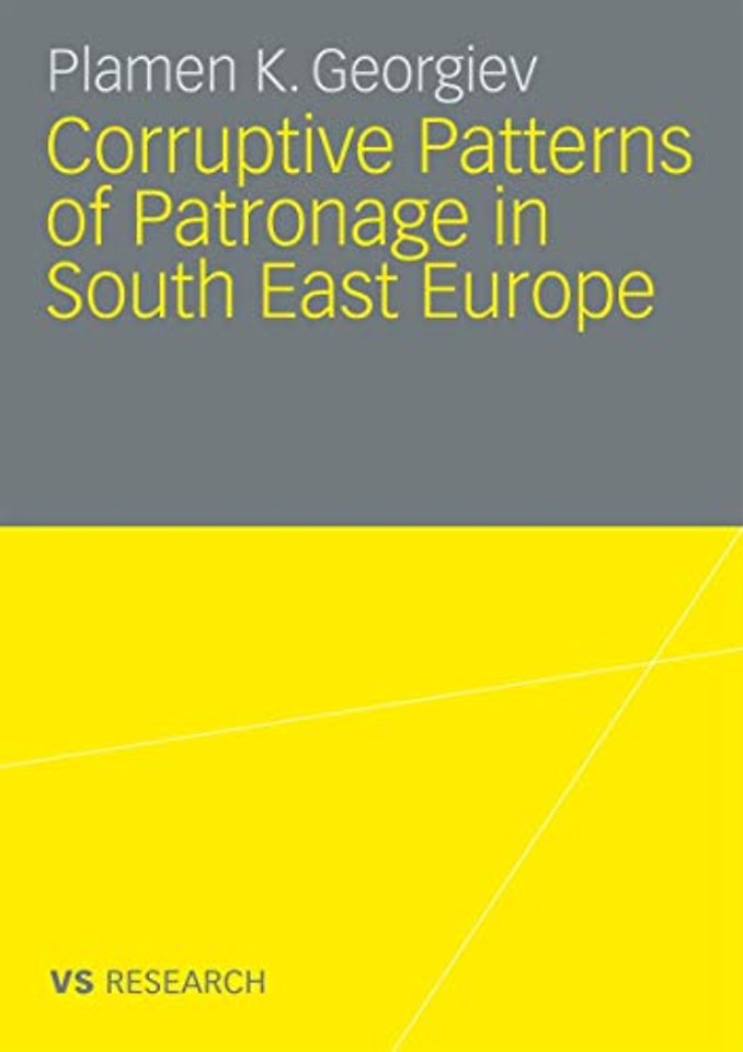 Corruptive Patterns of Patronage in South East Europe
