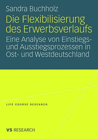Die Flexibilisierung des Erwerbsverlaufs