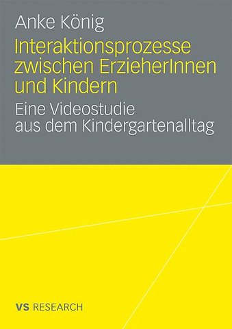 Interaktionsprozesse zwischen ErzieherInnen und Kindern