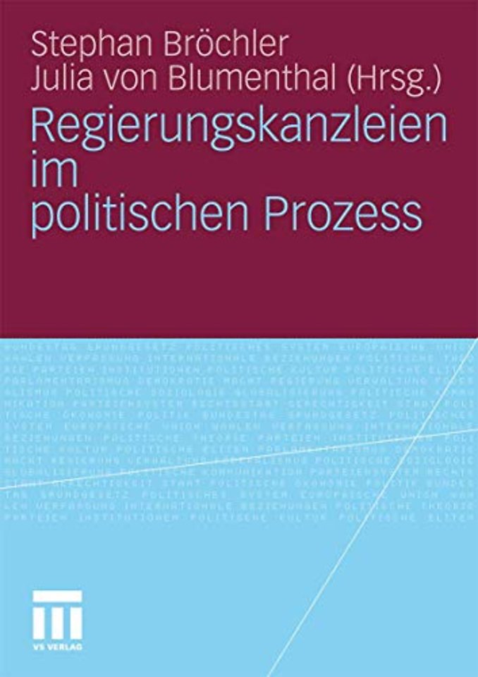 Regierungskanzleien im politischen Prozess