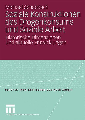Soziale Konstruktionen des Drogenkonsums und Soziale Arbeit