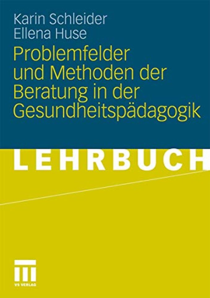 Problemfelder und Methoden der Beratung in der Gesundheitspädagogik