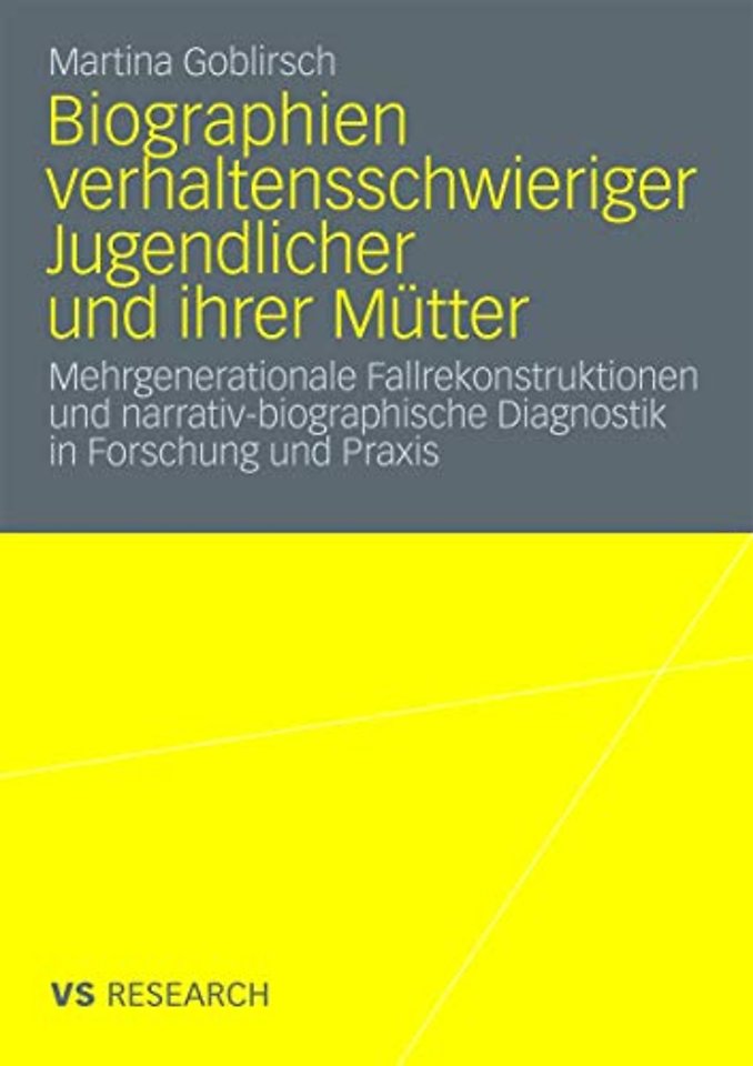 Biographien verhaltensschwieriger Jugendlicher und ihrer Mütter